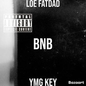 BnB (feat. Loe Fatdad) [Explicit]