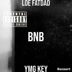 BnB (feat. Loe Fatdad) (Explicit)