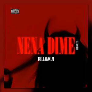 Nena Dime (feat. BELLAKO)