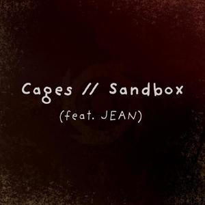 Cages // Sandbox (feat. JEAN)