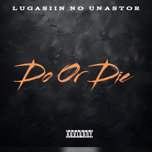 Do Or Die (feat. Unastor)