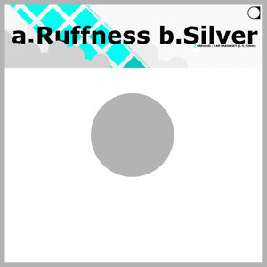 Ruffness / Silver