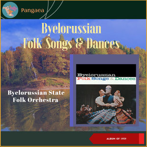 Byelorussian Folk Songs & Dances (Album of 1959)