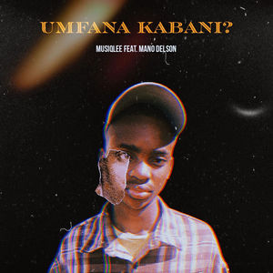 Umfana Kabani?