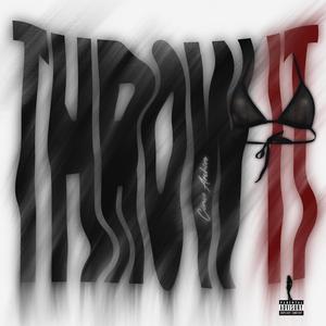 Throw It (Explicit)