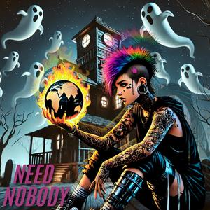 NEED NOBODY (Explicit)