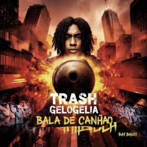 Bala de Canhão (feat. Trash Gelogeleia)