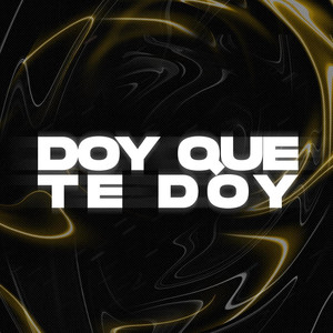 Doy Que Te Doy (feat. Brian Mix, Bruno Cabrera Dj & Tuti Dj ) [Explicit]