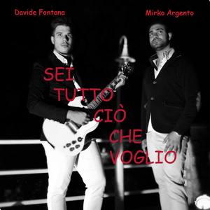 Sei tutto ciò che voglio