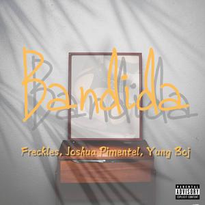 Bandida (feat. Joshua Pimentel) (Explicit)