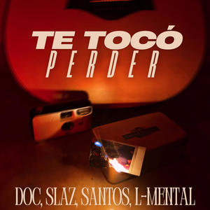 Te Tocó Perder (feat. DOC, SANTOS & L-MENTAL)