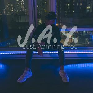 J.A.Y. (Just Admiring You) [Explicit]