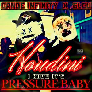 Houdini (feat. GLOU) (I KNOW IT'S PRESSURE) (Explicit)