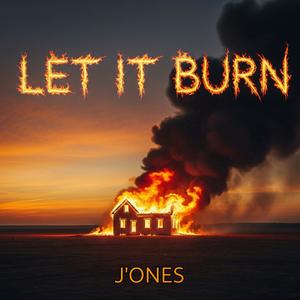 Let It Burn (Explicit)