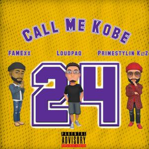 Call Me Kobe (feat. Loudpaq & PrimeStylin Køz) [Explicit]