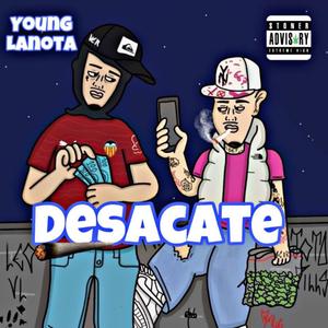 desacate (feat. young la nota)