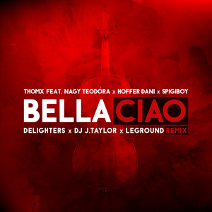 Bella Ciao (Delighters x Dj J. Taylor x LeGround Remix)