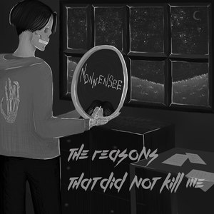 The Reasons That Did Not Kill Me