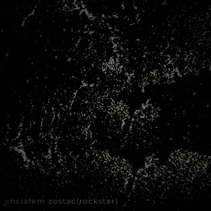 chciałem zostać (rockstar) (Explicit)