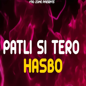 Patli Si Tero Hasbo