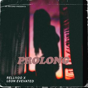 Prolong (feat. Leon Evaluated) (Explicit)