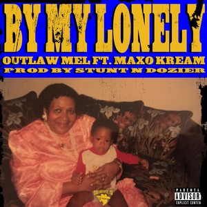 By My Lonely (feat. Maxo Kream)