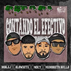 Contando El Efectivo (feat. Doble J, Slowhite & Menorcito Bulls) (Explicit)