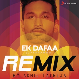 Ek Dafaa(Chinnamma) (Remix By DJ Akhil Talreja)