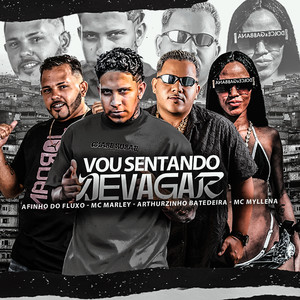 Vou Sentando Devagar (Explicit)