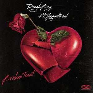 Broken Trust (feat. Yungin $oul) (Explicit)