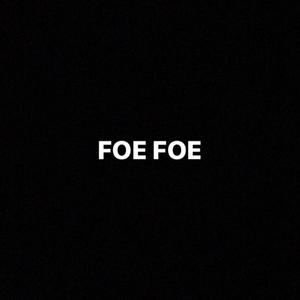 Foe Foe (Explicit)