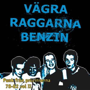 Vägra Raggarna Benzin - Punk Från Provinserna 78-82, Vol. 2