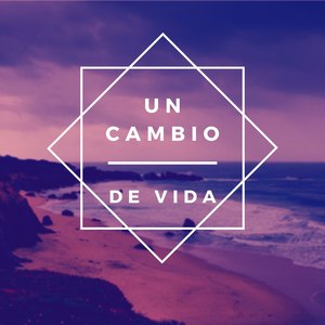Un Cambio De Vida