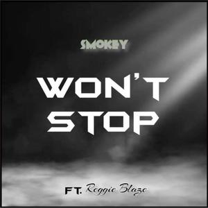 Won't Stop(feat. Reggie Blaze) (Explicit)