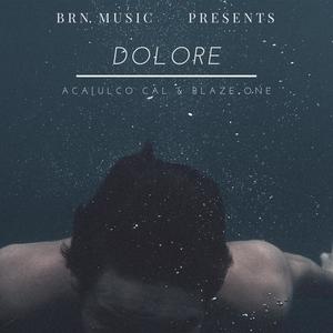 DOLORE (feat. Acapulco Cal) [Explicit]