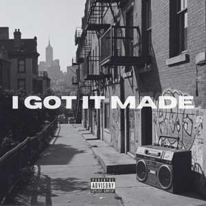 I Got it Made (Explicit)
