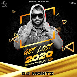 Get Lost 2020 Mashup (DJ Montz)