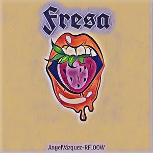 Fresa (feat. RFLOOW) [Explicit]