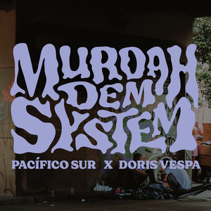 Murdah Dem System (Explicit)