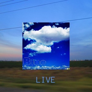 Blue (Live|Explicit)