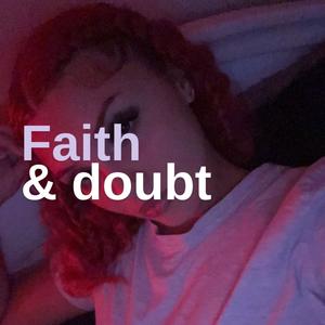 Faith & doubt