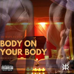 BODY ON YOUR BODY (Explicit)