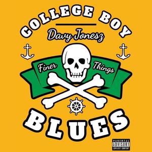 College Boy Blues (Finer Things) [Explicit]