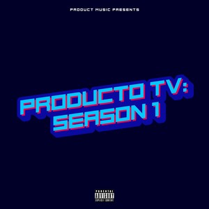 Producto TV: Season 1 (Explicit)