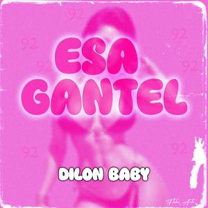 ESA GANTEL (feat. DILON BABY)