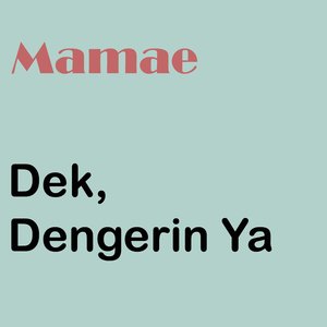 Dek Dengerin Ya