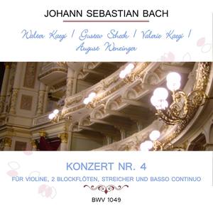 Walter Kägi / Gustav Scheck / Valerie Kägi / August Wenzinger play: Johann Sebastian Bach: Konzert Nr. 4 - für Violine, 2 Blockflöten, Streicher und Basso continuo, BWV 1049