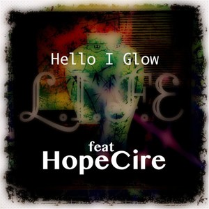 Hello I Glow (feat. Hopecire)