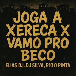 JOGA A XERECA X VAMO PRO BECO (DJ SILVA Remix|Explicit)