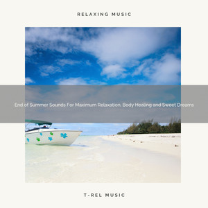 End of Summer Sounds For Maximum Relaxation, Body Healing and Sweet Dreams